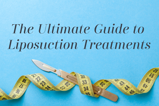 Ultimate guide to Liposuction Treatment St. Louis